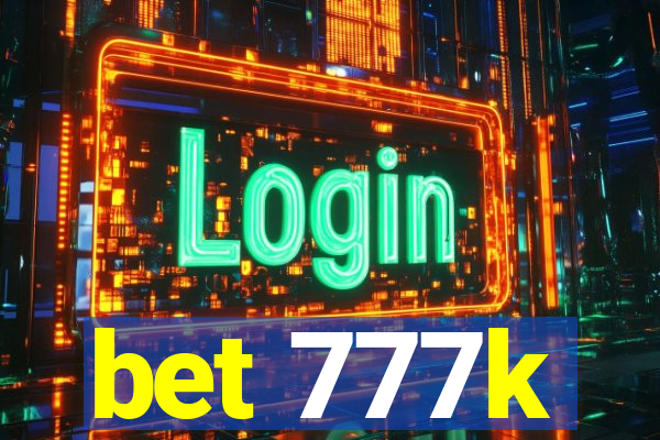 bet 777k